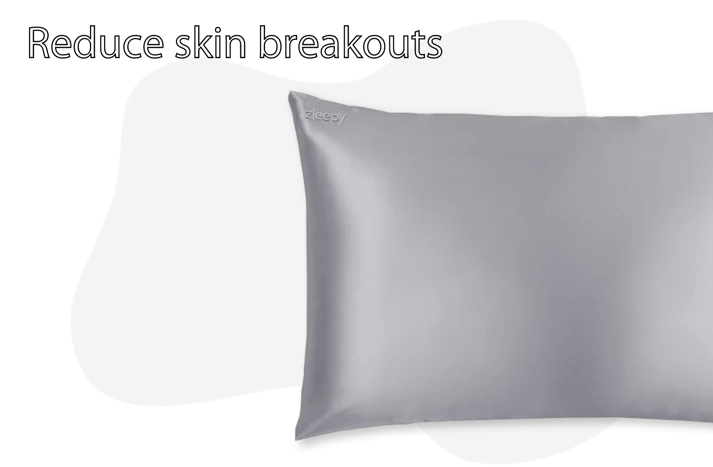 reduce skin breakouts with light grey silk pillowcase