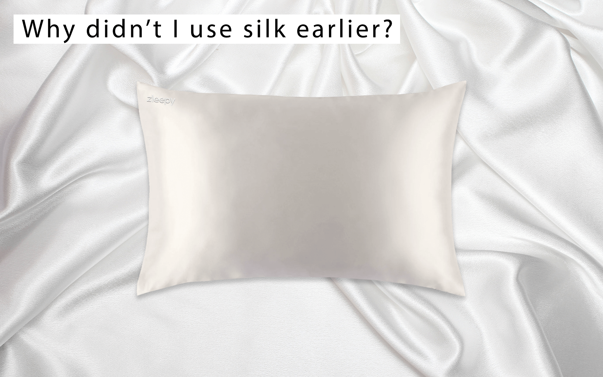 why-didnt-i-use-a-white-silk-pillowcase-earlier